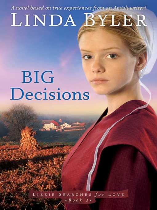 Title details for Big Decisions by Linda Byler - Available